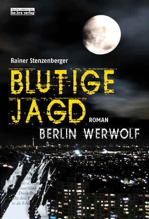 Blutige Jagd von Stenzenberger,  Rainer