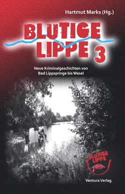 Blutige Lippe 3 von Breuer,  Thomas, Drews,  Christine, Heuner,  Almuth, Mann,  Sunil, Marks,  Hartmut, Müllenbach,  Rudi, See,  Magnus, Sting,  Kai Magnus