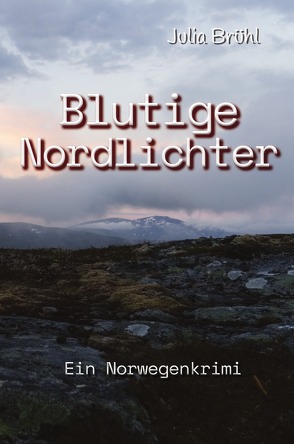 Blutige Nordlichter von Brühl,  Julia Yovanna Susanne