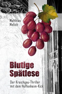 Blutige Spätlese von Melich,  Matthias