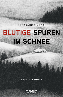 Blutige Spuren im Schnee von Marti,  Hansjakob