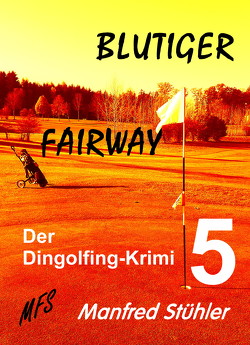 Blutiger Fairway von Stühler,  Manfred