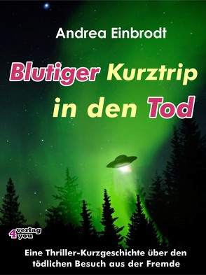 Blutiger Kurztrip in den Tod von Einbrodt,  Andrea