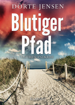 Blutiger Pfad. Ostfrieslandkrimi von Jensen,  Dörte