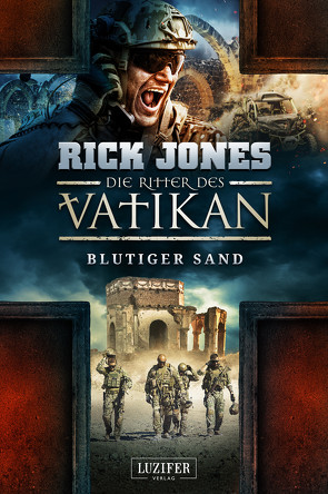 BLUTIGER SAND (Die Ritter des Vatikan 8) von Jones,  Rick, Mehler,  Peter