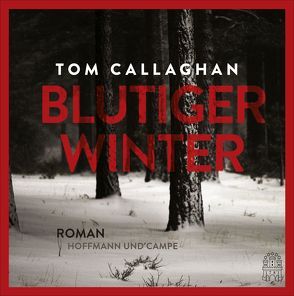 Blutiger Winter von Callaghan,  Tom, Leeb,  Sepp, Lutze,  Kristian, Piedesack,  Gordon