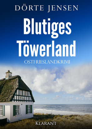 Blutiges Töwerland. Ostfrieslandkrimi von Jensen,  Dörte