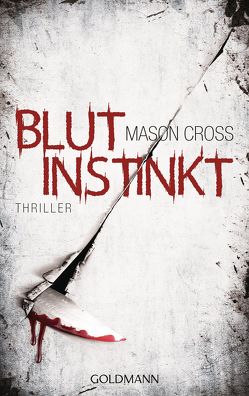 Blutinstinkt von Cross,  Mason, Splinter,  Helmut