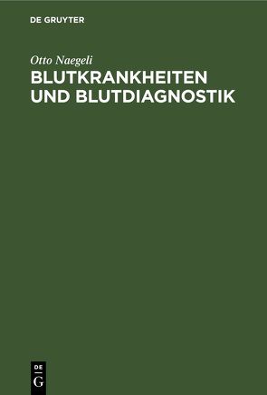 Blutkrankheiten und Blutdiagnostik von Naegeli,  Otto