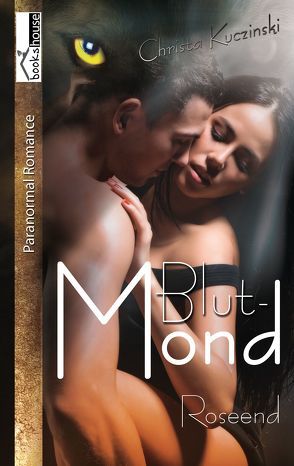 Blutmond – Roseend 3 von Kuczinski,  Christa