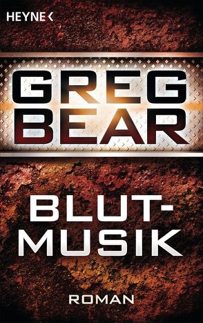 Blutmusik von Bear,  Greg, Kiausch,  Ursula