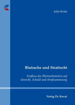 Blutrache und Strafrecht von Krais,  Julia