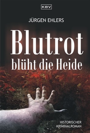 Blutrot blüht die Heide von Ehlers,  Jürgen