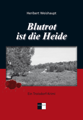 Blutrot ist die Heide von Heribert,  Weishaupt, 