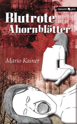 Blutrote Ahornblätter von Kainer,  Mario