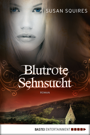 Blutrote Sehnsucht von Squires,  Susan