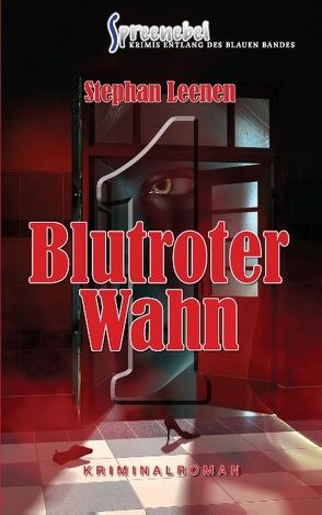 Blutroter Wahn von Leenen,  Stephan