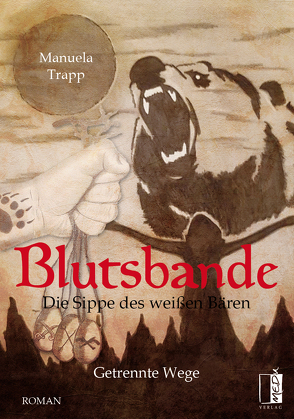 Blutsbande – Die Sippe des weißen Bären von Trapp,  Manuela