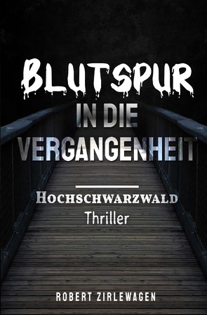 Blutspur in die Vergangenheit von Zirlewagen,  Robert