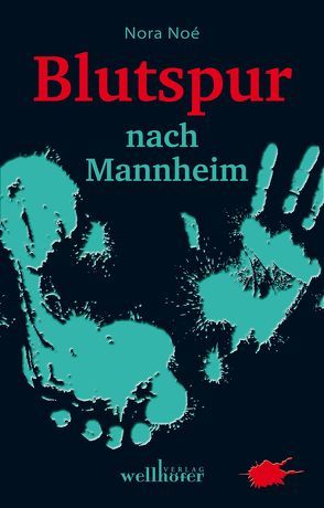 Blutspur nach Mannheim von Noé,  Nora