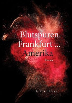 Blutspuren. Frankfurt … Amerika von Barski,  Klaus