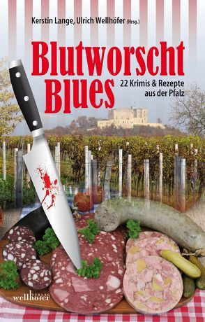 Blutworschtblues von Bauer,  Michael, Beil,  Lilo, Burger,  Wolfgang, Guthmann,  Markus, Hausen,  Rita, Lange,  Kerstin, Scheuermann,  Petra, Schmid,  Claudia, Schneider,  Harald, Wilhelms,  Gudrun