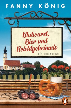 Blutwurst, Bier und Beichtgeheimnis von König,  Fanny