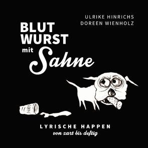 Blutwurst mit Sahne von Hinrichs,  Ulrike, Wienholz,  Doreen