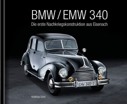 BMW / EMW 340 – Die erste Nachkriegskonstruktion aus Eisenach von Doht,  Matthias