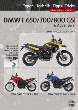 BMW F 650 GS, F 700 GS, F 800 GS, Reparaturanleitung von Altmann,  Uwe, Jung,  Thomas