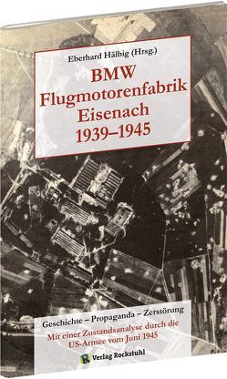 BMW Flugmotorenfabrik Eisenach 1939–1945 von Hälbig,  Eberhard