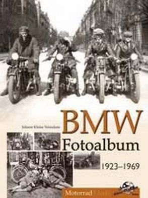 BMW Fotoalbum 1923-1969 von Kleine Vennekate,  Johann