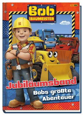 Bob der Baumeister Jubiläumsband: Bobs größte Abenteuer von Weber,  Claudia