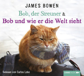 Bob, der Streuner & Bob und wie er die Welt sieht von Bowen,  James, Lobo,  Carlos, Marianetti,  Michael, Mensah,  Ursula