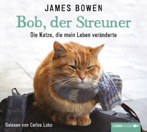 Bob, der Streuner von Bowen,  James, Lobo,  Carlos