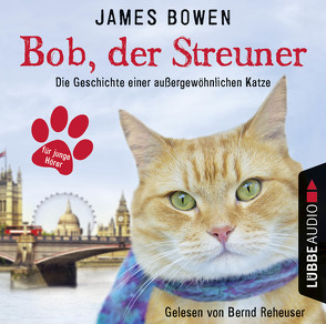 Bob, der Streuner von Bowen,  James, Reheuser,  Bernd