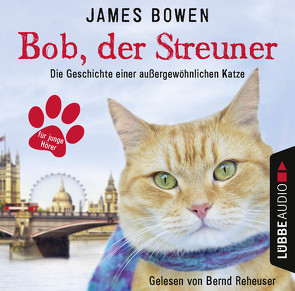 Bob, der Streuner von Bowen,  James, Reheuser,  Bernd