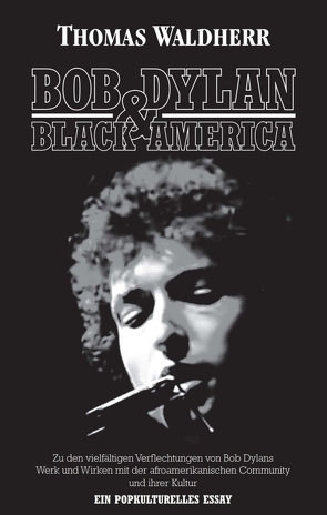 Bob Dylan & Black America von Waldherr,  Thomas