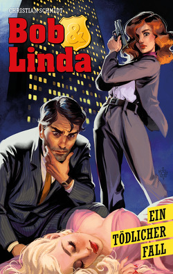 Bob & Linda: Ein tödlicher Fall von Schmidt,  Christian