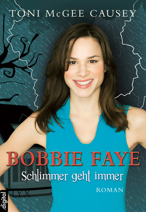 Bobbie Faye – Schlimmer geht immer von Bauer,  Isabell, Causey,  Toni McGee