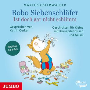 Bobo Siebenschläfer. Ist doch gar nicht schlimm von Gerken,  Katrin, Osterwalder,  Markus