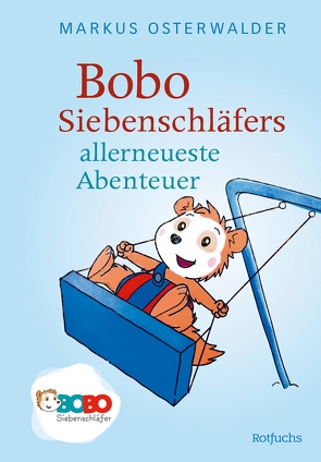 Bobo Siebenschläfers allerneueste Abenteuer von Osterwalder,  Markus