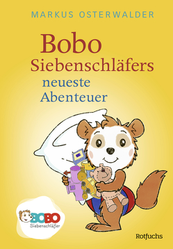 Bobo Siebenschläfers neueste Abenteuer von Osterwalder,  Markus