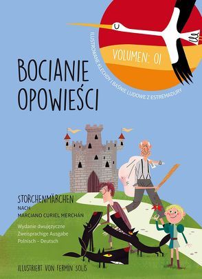 Bocianie Opowieści – Storchenmärchen Vol. 1 von Barcia Mendo,  Enrique, Curiel Merchán,  Marciano, Kopec,  Joanna, Martens,  Hanna, Pérez Parejo,  Ramón, Sólis,  Fermín, Soto Vázquez,  José