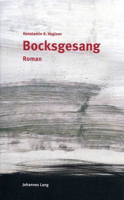 Bocksgesang von Hacker,  Gerhard, Vaginov,  Konstantin K