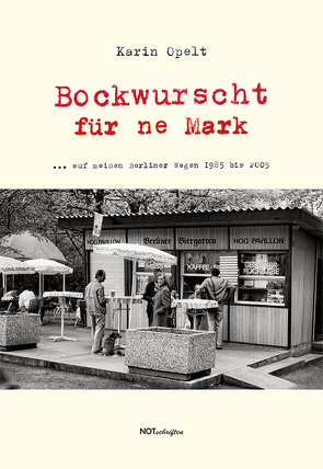 Bockwurscht für ne Mark von Opelt,  Karin