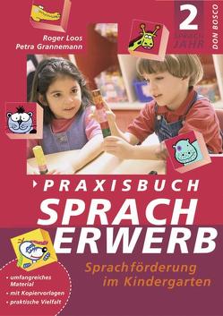 Praxisbuch Spracherwerb, 2. Sprachjahr von Grannemann,  Petra, Loos,  Roger