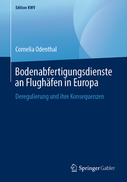 Bodenabfertigungsdienste an Flughäfen in Europa von Odenthal,  Cornelia