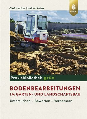 Bodenbearbeitungen im Garten- und Landschaftsbau von Hemker,  Olaf, Kutza,  Heiner