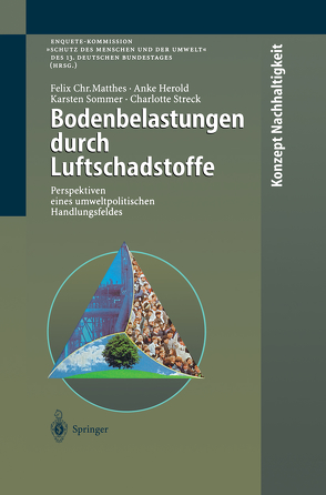 Bodenbelastungen durch Luftschadstoffe von Herold,  Anke, Matthes,  Felix C., Sommer,  Karsten, Streck,  Charlotte